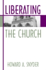 Liberating the Church : The Ecology of Church and Kingdom - eBook
