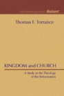Kingdom and Church : A Study in the Theology of the Reformation - eBook