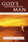 God's Methods with Man : In Time: Past, Present and Future - eBook