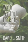 With Willful Intent : A Theology of Sin - eBook