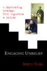 Engaging Unbelief : A Captivating Strategy from Augustine and Aquinas - eBook