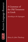 A Grammar of the Old Testament in Greek : According to the Septuagint - eBook