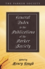 General Index to the Publications of The Parker Society - eBook