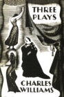 Three Plays : The Early Metaphysical Plays of Charles Williams - eBook