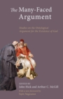 The Many-Faced Argument : Studies on the Ontological Argument for the Existence of God - eBook
