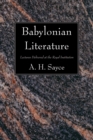 Babylonian Literature : Lectures Delivered at the Royal Institution - eBook