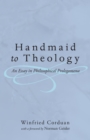 Handmaid to Theology : An Essay in Philosophical Prolegomena - eBook