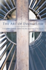 The Art of Evangelism : Evangelism Carefully Crafted into the Life of the Local Church - eBook
