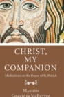 Christ, My Companion : Meditations on the Prayer of St. Patrick - eBook