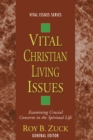 Vital Christian Living Issues : Examining Crucial Concerns in the Spiritual Life - eBook