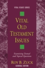 Vital Old Testament Issues : Examining Textual and Topical Questions - eBook