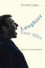 Laughter Ever After : Ministry of Good Humor - eBook