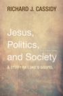 Jesus, Politics, and Society : A Study of Luke's Gospel - eBook