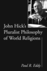 John Hick's Pluralist Philosophy of World Religions - eBook