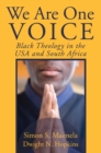 We Are One Voice : Black Theology in the USA and South Africa - eBook