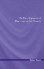 The Development of Doctrine in the Church - eBook
