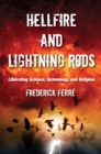 Hellfire and Lightning Rods : Liberating Science, Technology, and Religion - eBook