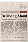 Believing Aloud : Reflections on Being Religious in the Public Square - eBook