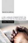 Global Readings : A Sri Lankan Commentary on Paul's Letter to the Galatians - eBook