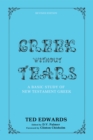 Greek without Tears - Revised Edition : A Basic Study of the New Testament Language - eBook