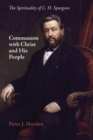 Communion with Christ and His People : The Spirituality of C. H. Spurgeon - eBook