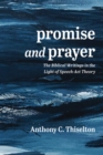 Promise and Prayer : The Biblical Writings in the Light of Speech-Act Theory - eBook