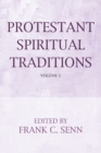 Protestant Spiritual Traditions, Volume One : With a New Preface and Bibliographies - eBook
