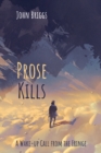 Prose Kills : A Wake-up Call from the Fringe - eBook