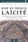 Rise of French Laicite : French Secularism from the Reformation to the Twenty-first Century - eBook