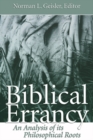 Biblical Errancy : An Analysis of its Philosophical Roots - eBook
