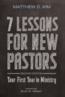 7 Lessons for New Pastors, Second Edition : Your First Year in Ministry - eBook