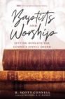 Baptists and Worship : Sitting Beneath the Gospel's Joyful Sound - eBook