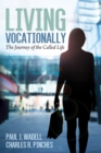 Living Vocationally : The Journey of the Called Life - eBook