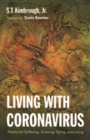 Living with Coronavirus : Poems for Suffering, Grieving, Dying, and Living - eBook