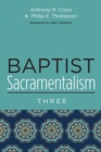 Baptist Sacramentalism 3 - eBook