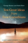 Ten Great Ideas from First Corinthians : A Leader's Guide to Renewing Your Church - eBook