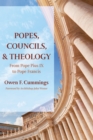Popes, Councils, and Theology : From Pope Pius IX to Pope Francis - eBook