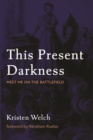 This Present Darkness : Meet Me on the Battlefield - eBook
