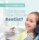 What Happens When I Go to the Dentist? - eBook