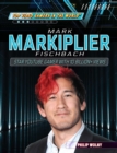 Mark "Markiplier" Fischbach : Star YouTube Gamer with 10 Billion+ Views - eBook
