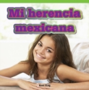 Mi herencia mexicana (My Mexican Heritage) - eBook