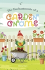 The Enchantments of a Garden Gnome - eBook