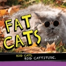 2021 Fat Cats Wall Calendar : Big Cats. Big Cattitude. - Book