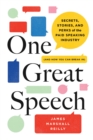 One Great Speech : Secrets, Stories, and Perks of the Paid Speaking Industry (And How You Can Break In) - Book