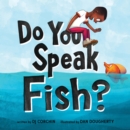 Do You Speak Fish? : A story about communicating and understanding - Book
