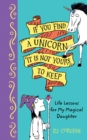 If You Find a Unicorn, It Is Not Yours to Keep : Life Lessons for My Magical Daughter - Book