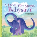I Love You More, Babysaur - Book