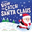 My First How to Catch Santa Claus - Book