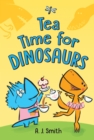 Tea Time for Dinosaurs - Book