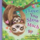 I Love You Slow Much - Book